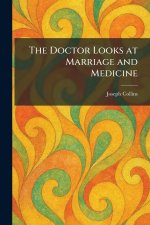 The Doctor Looks at Marriage and Medicine