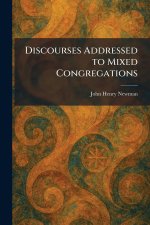 Discourses Addressed to Mixed Congregations