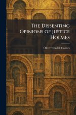 The Dissenting Opinions of Justice Holmes