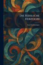 Die HÃ¤ssliche Herzogin