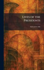 Lives of the Presidents