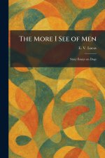The More I See of Men