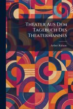Theater Aus Dem Tagebuch Des Theatermannes