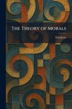 The Theory of Morals