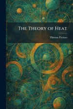 The Theory of Heat