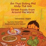 Street Foods from Around the World (Vietnamese-English)