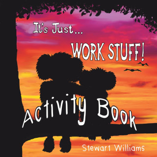 It's Just Work Stuff - Activity Book