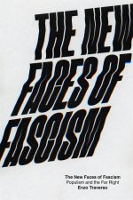 The New Faces of Fascism