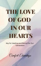 The Love of God in Our Hearts