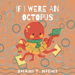 If I Were An Octopus