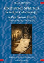 LE DÉCRYPTAGE DE LA RÈGLE MAÇONNIQUE du RITE ÉCOSSAIS RECTIFIÉ