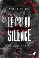 LE CRI DU SILENCE (NOUVELLE ?DITION)