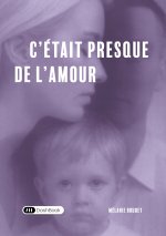 C’était presque de l’amour