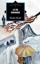 La Vie invaincue