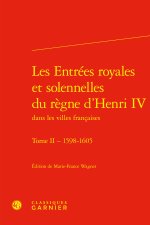 Les entrées royales et solennelles du règne d'henri iv dans les villes francaise