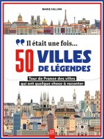 Il était une fois… 50 villes de légendes