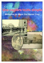 Une carrière toute simple - Mémoires du Major Hre Hector Croy