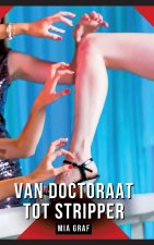 Van Doctoraat tot Stripper