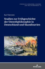 Studien zur Fruehgeschichte der Umweltphilosophie in Deutschland und Skandinavien