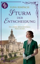 Sturm der Entscheidung | Die historische Familiensaga im 20. Jahrhundert