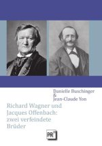 Richard Wagner und Jacques Offenbach: zwei verfeindete Brüder