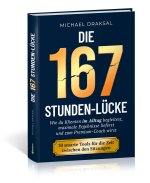 Die 167-Stunden-Lücke - Wie du Klienten im Alltag begleitest, maximale Ergebnisse lieferst und zum Premium-Coach wirst