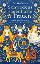 Schwedens sagenhafte Frauen
