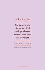 Die Wunde, die nie heilte, doch zu singen lernte
