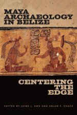 Maya Archaeology in Belize – Centering the Edge