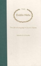 The Dublin Helix – The Life of Language in Joyce`s Ulysses