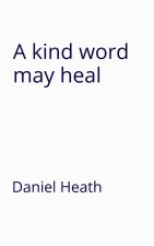 a kind word may heal