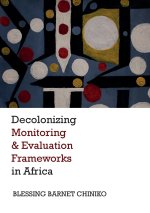 Decolonizing Monitoring and Evaluation Frameworks in Africa