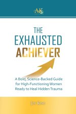 The Exhausted Achiever
