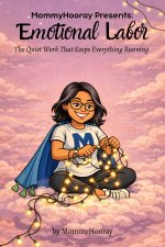 MommyHooray Presents Emotional Labor