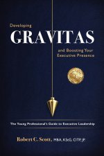 Developing Gravitas and Boosting Your Executive Presence
