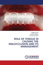 ROLE OF TONGUE IN CAUSING THE MALOCCLUSION AND ITS MANAGEMENT