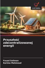 Przyszłość zdecentralizowanej energii