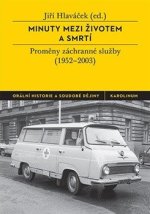 Minuty mezi životem a smrtí - Proměny záchranné služby (1952-2003)