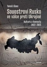 Souostroví Rusko ve válce proti Ukrajině - Kultura a kontexty 2022-2025