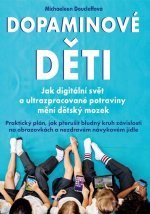 Dopaminové děti - Jak digitální svět a ultrazpracované potraviny mění dětský mozek