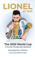 Lionel At Last - The 2022 World Cup | A Journey Through Quiz Questions