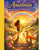 Anastasia manifests and fulfills her dreams