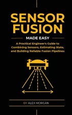Sensor Fusion Made Easy