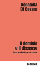 dominio e il dissenso. Breve manifesto per chi resiste