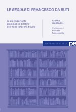 «regule» di Francesco da Buti. La più importante grammatica di latino dell'Italia tardo medievale