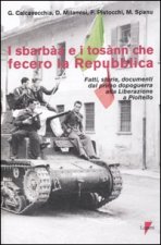 sbarbàa e i tosànn che fecero la Repubblica. Fatti, storie, documenti dal primo dopoguerra alla liberazione a Pioltello