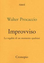Improvviso. La regalità di un momento qualsiasi