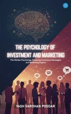 The Psychology of Investment and Marketing