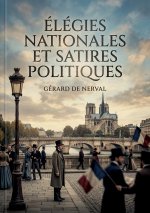 ELEGIES NATIONALES ET SATIRES POLITIQUES