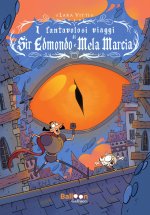 fantavolosi viaggi di Sir Edmondo e Mela Marcia
